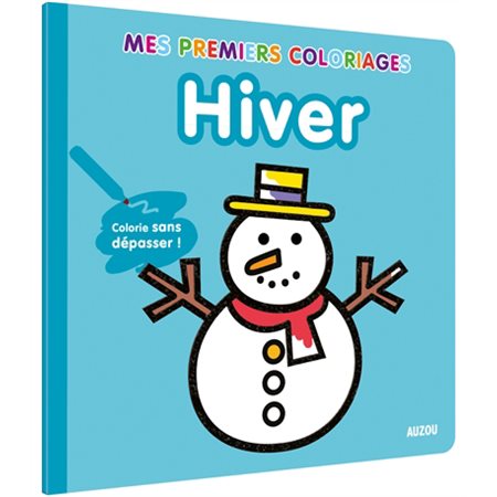 Hiver : Mes premiers coloriages : Colorie sans dépasser !