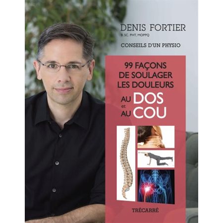 99 façons de soulager les douleurs au dos et au cou