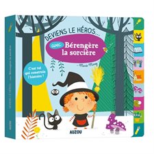 Deviens le héros ... avec Bérengère la sorcière : C'est toi qui construit l'histoire !