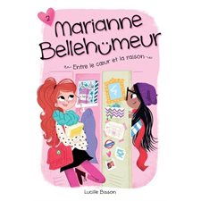 Marianne Bellehumeur T.02 : Entre le coeur et la raison