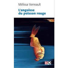 L'angoisse du poisson rouge (FP) : Bibliothèque québécoise