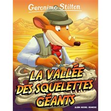 Geronimo Stilton T.38 : Nouvelle édition : La vallée des squelettes géants : 6-8