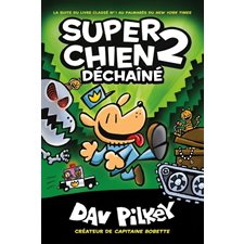 Super Chien T.02 : Déchaîné : Bande dessinée