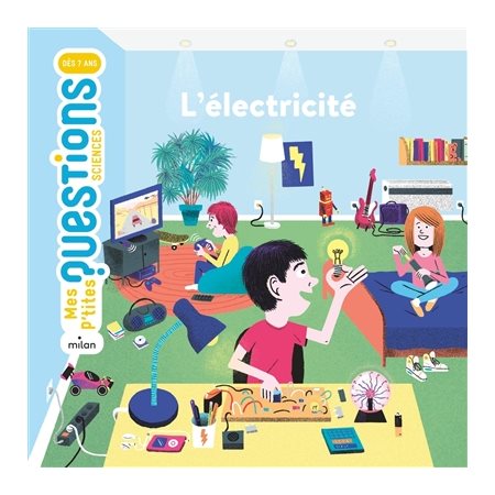 L'électricité : Mes p'tites questions. Sciences