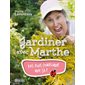 Jardiner avec Marthe T.01 : Pas plus compliqué que ça !