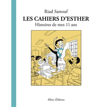 Les cahiers d'Esther T.02 : Histoires de mes 11 ans : Bande dessinée : ADO
