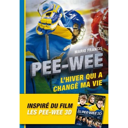 Pee-wee : L' hiver qui a changé ma vie : Inspiré du film Les Pee-Wee 3 D