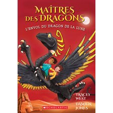 Maîtres des dragons T.06 : L'envol du dragon de la Lune : 6-8