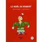 Histoires de lire T.06 : Le Noël de Robert : Robert et moi : INT