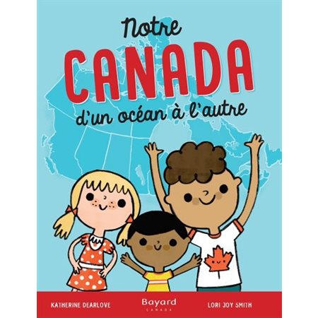 Notre Canada : D'un océan à l'autre