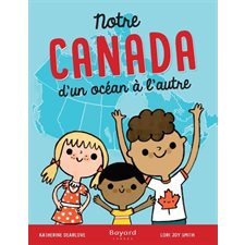 Notre Canada : D'un océan à l'autre