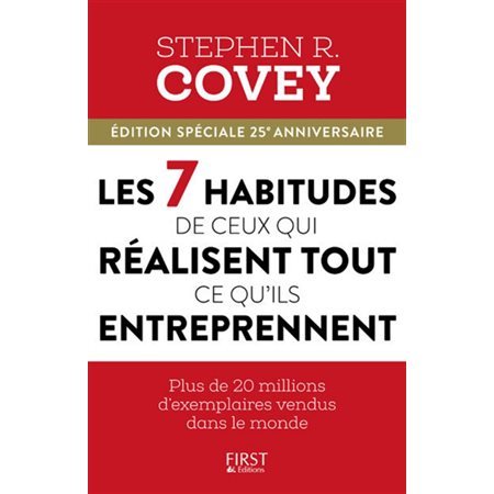 Les 7 habitudes de ceux qui réussissent tout ce qu'ils entreprennent : Édition 25e anniversaire