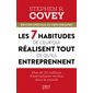 Les 7 habitudes de ceux qui réussissent tout ce qu'ils entreprennent : Édition 25e anniversaire