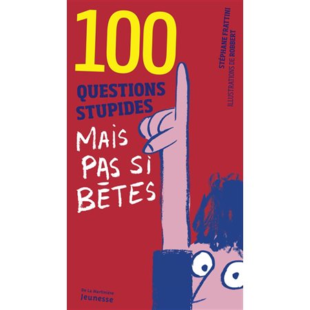 100 questions stupides mais pas si bêtes