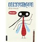 Le moustique : Les petits dégoûtants