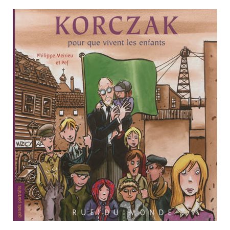 Korczak : Pour que vivent les enfants