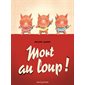 Mort au loup !