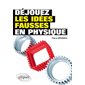 Déjouez les idées fausses en physique