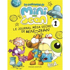 Les expériences de Mini-Jean : Le journal méga secret de Mini-Jean T.01