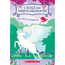 L'école des poneys enchantés T.02 : Des ailes scintillantes : 6-8