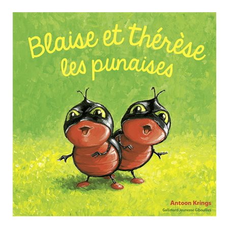 Blaise et Thérèse les punaises