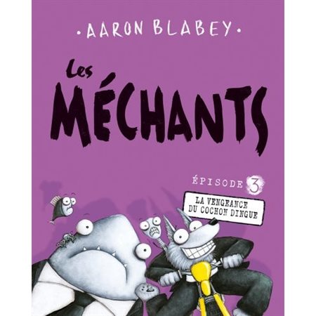 Les méchants T.03 : La vengeance du cochon dingue : 6-8