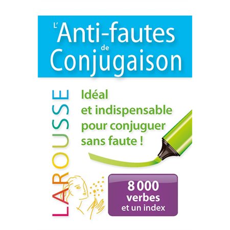 L'anti-fautes de conjugaison : Les anti-fautes de Larousse