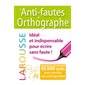 L'anti-fautes d'orthographe : Les anti-fautes de Larousse