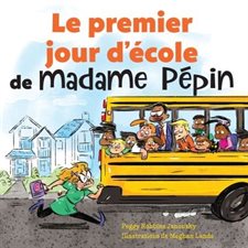 Le premier jour d'école de madame Pépin : Couverture souple