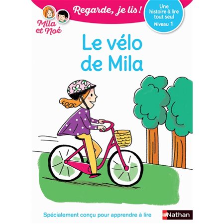Le vélo de Mila : Regarde, je lis ! : Une histoire à lire tout seul : Niveau 1