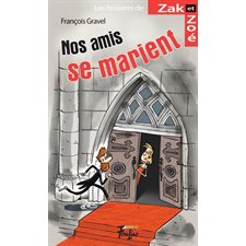 Les histoires de Zak et Zoé T.16 : Nos amis se marient : 6-8