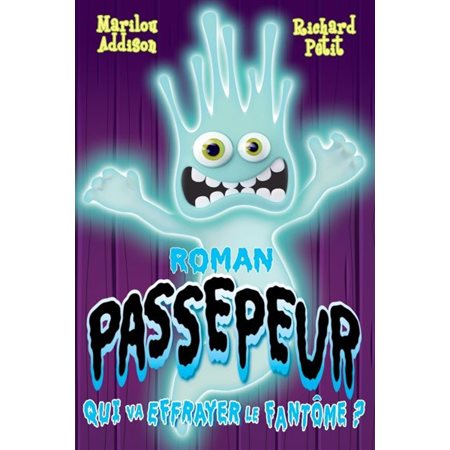 Qui va effrayer le fantôme ? : Roman Passepeur : 6-8