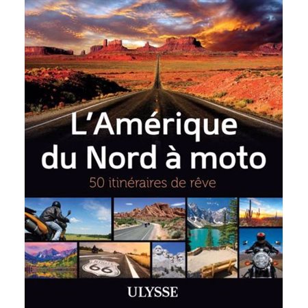 L'Amérique du Nord à moto : 50 itinéraires de rêve (Ulysse)