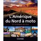 L'Amérique du Nord à moto : 50 itinéraires de rêve (Ulysse)