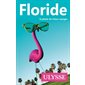 Floride (Ulysse) : Guide de voyage Ulysse : Édition 2017  /  2018