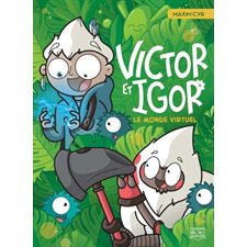 Victor et Igor T.04 : Le monde virtuel