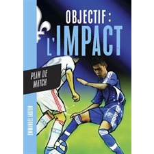 Objectif : L'Impact T.03 : Plan de match