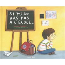 Si tu ne vas pas à l'école ... : Couverture rigide