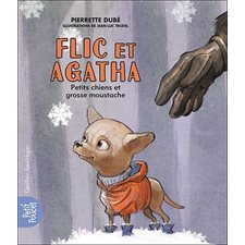 Flic et Agatha T.02 : Petits chiens et grosse moustache