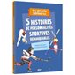 5 histoires de personnalités sportives du Québec : Nos grands héros d'ici