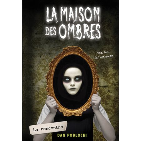 La maison des ombres T.01 : La rencontre