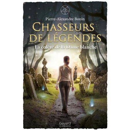 Chasseurs de légendes T.01 : La colère de la Dame blanche : 12-14