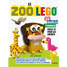 Le zoo Lego : 50 modèles d'animaux facile et pour les enfants