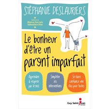 Le bonheur d'être un parent imparfait : Apprendre à respirer par le nez; simplifier ses intervention