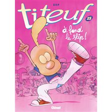 Titeuf T.15 : A fond le slip !