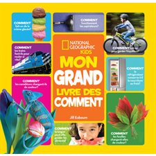 Mon grand livre des comment : National Geographic kids