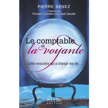 Le comptable et la voyante : Cette rencontre qui a changé ma vie...