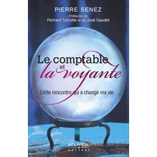 Le comptable et la voyante : Cette rencontre qui a changé ma vie...