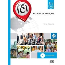 Par ici : Méthode de français : A1 CECR; 1-2 Échelle québécoise : Débutant