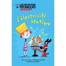 Les neurones atomiques explorent...T.02 : L'électricité statique